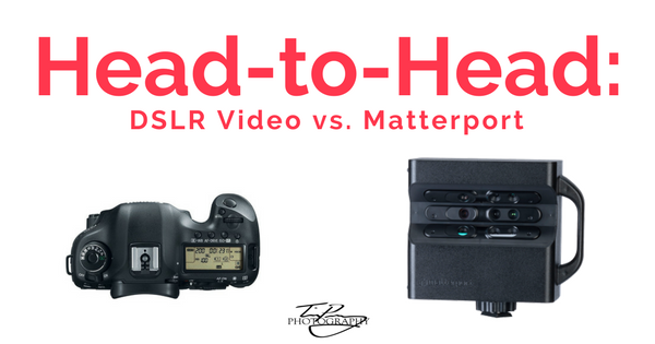 dslr video vs. matterport